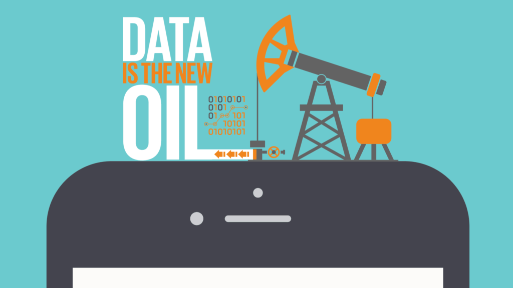 Data is the new oil.