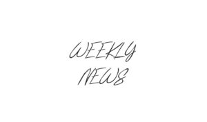 WEEK NEWS